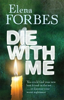 Die With Me by Elena Forbes